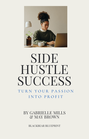 Side Hustle Success: Turn your passion into profit