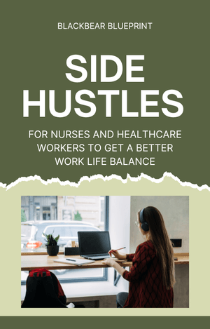 Side hustles for Nurses and Health care workers