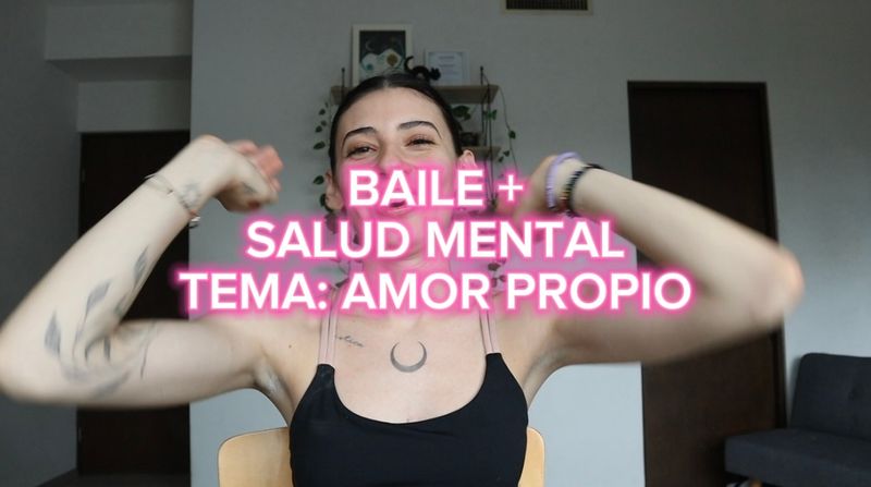 CLASE DE BAILE + SALUD MENTAL - AMOR PROPIO
