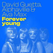 David Guetta, Alphaville &amp; Ava Max - Forever Young (Rmx100 Remix)