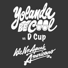 Yolanda Be Cool &amp; DCUP - We No Speak Americano (Rmx100 Remix)