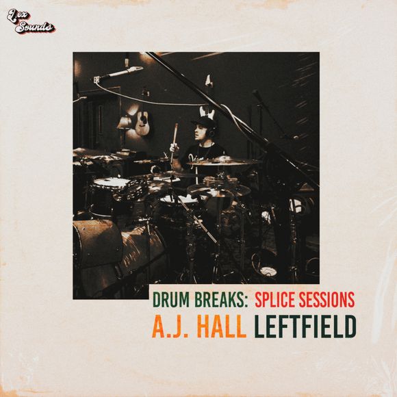 A.J. Hall Leftfield Drum Breaks: Splice Sesssions