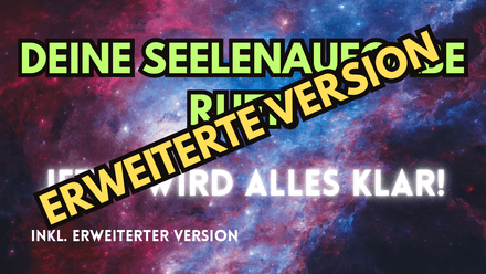 Dein Seelenweg - Deine Aufgabe