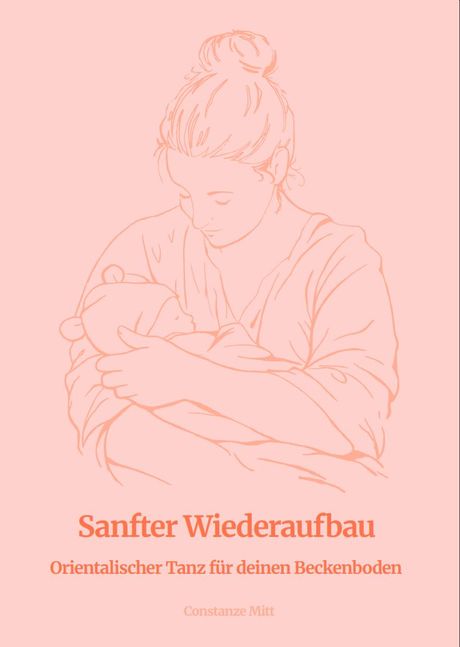 Sanfter Wiederaufbau - Orientalischer Tanz für deinen Beckenboden