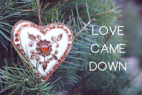 &quot;Love Came Down&quot; - A Christmas Video