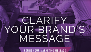 BRAND MESSAGE GUIDE &amp; WORKBOOK