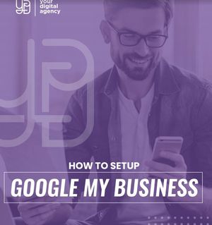 GUIDE ON HOW TO SET UP GOOGLE MY BUSINESS PAGE