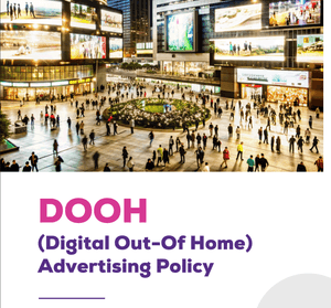DOOH - Digital Out Of Home Advertising Policy