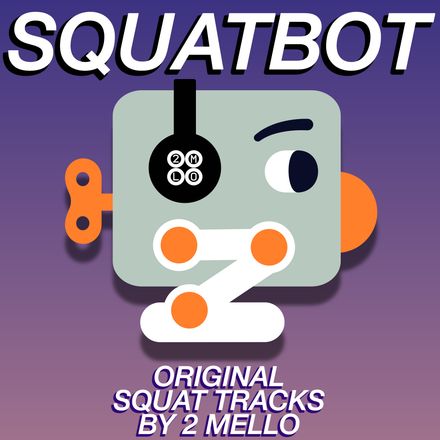 Squatbot - Original Squat Tracks