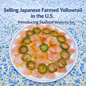 🐟 〔Article〕 Selling Japanese Farmed Yellowtail in the U.S.