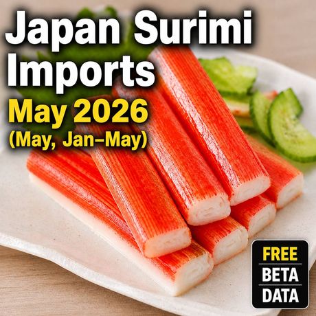 Japan Surimi Imports　May &amp; Jan–May 2026 🐟