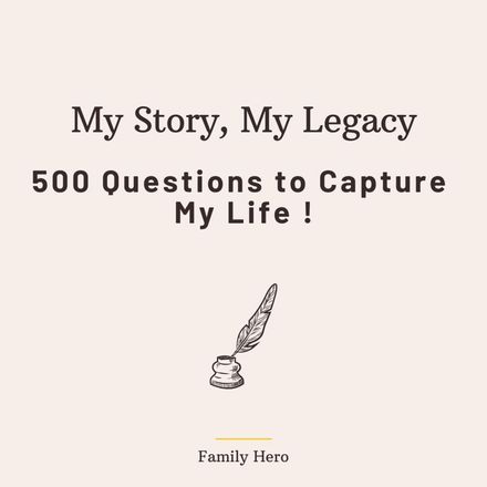 My Story, My Legacy: 500 Questions to Capture My Life