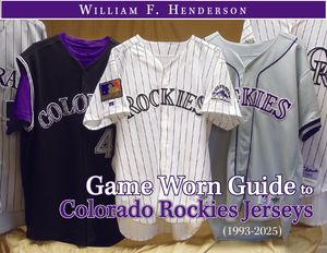 Game Worn Guide to Colorado Rockies Jerseys (1993-2025) Tenth Edition