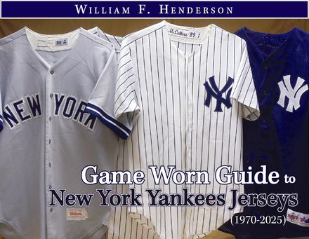 Game Worn Guide to New York Yankees Jerseys (1970-2025) Tenth Edition