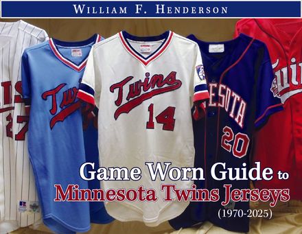Game Worn Guide to Minnesota Twins Jerseys (1970-2025) Tenth Edition
