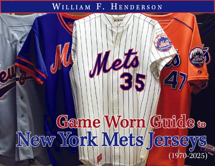 Game Worn Guide to New York Mets Jerseys (1970-2025) Tenth Edition