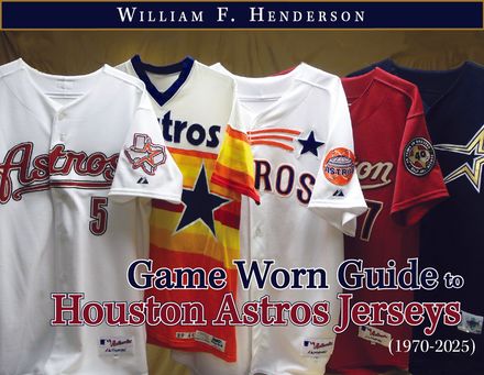 Game Worn Guide to Houston Astros Jerseys (1970-2025) Tenth Edition