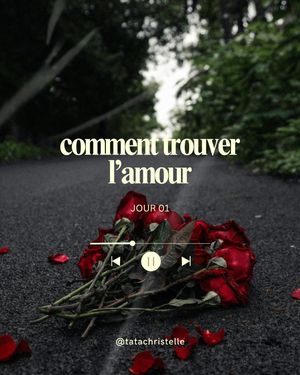 JOUR UN DU CHALLENGE COMMENT TROUVER L&#x27;AMOUR 