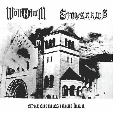 Wolfssturm / Stolzkrieg - Our Enemies Must Burn (CD)