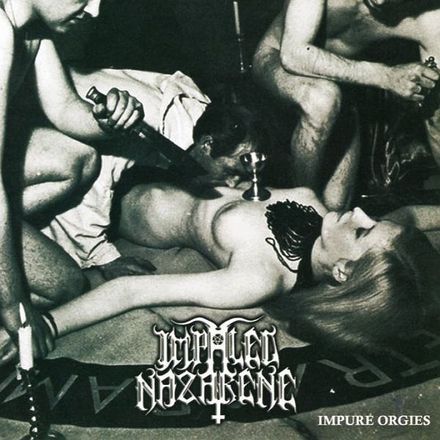 Impaled Nazerene - Impure Orgies (CD)