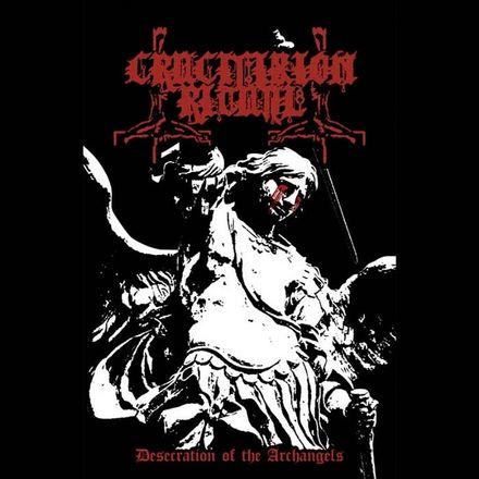 Crucifixion Ritual - Desecration of the Archangels (Tape)