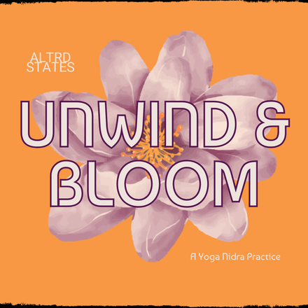 Unwind &amp; Bloom || Yoga Nidra