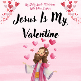 Jesus Is My Valentine