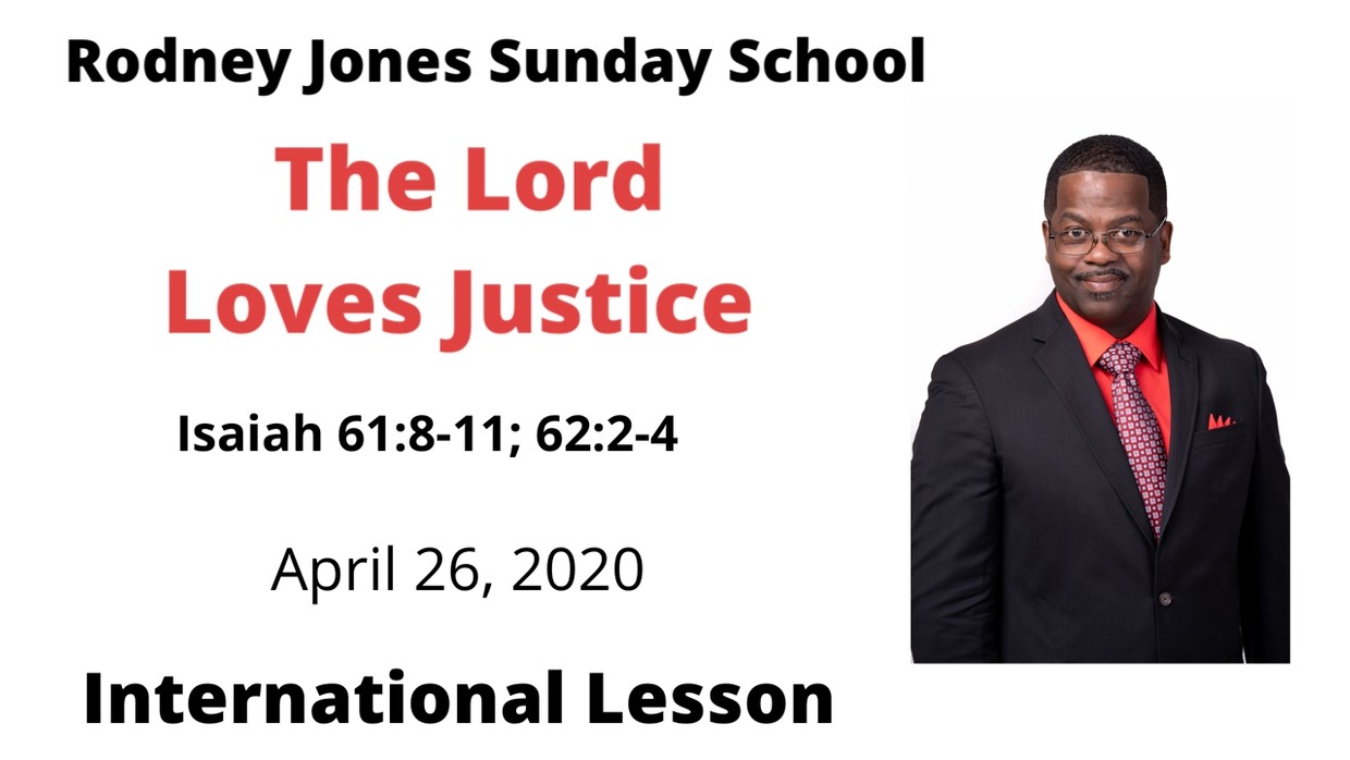 The Lord Loves Justice Isaiah 61 8 11 62 2 4 April 26 2020 Sunday the-lord-loves-justice-isaiah-61-8-11-62-2-4-april-26-2020-sunday