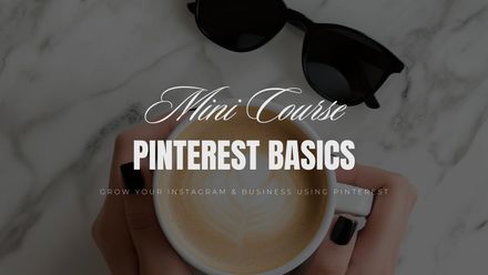 Pinterest Basics - Mini Course 