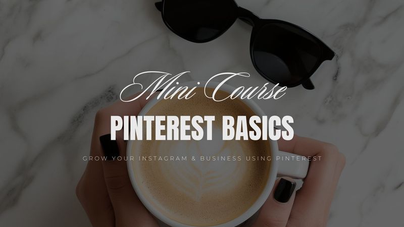Pinterest Basics - Mini Course 