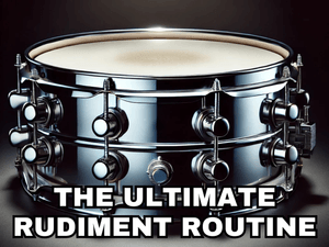 The Ultimate Rudiment Routine - The Only 32 Rudiments You Need!