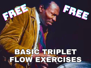 Basic Triplet Flow Exercises –Elvin Jones Style Triplets