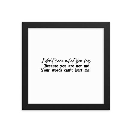 I Don&#x27;t Care What You Say