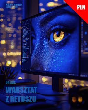 INDYWIDUALNE WARSZTAT Z RETUSZU ONLINE (NA ŻYWO)