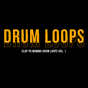 Slap Yo Momma Drum Loops Vol. 1