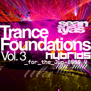 Sean Tyas - Trance Foundations Volume 3 - HYBRIDS for Arturia JUP-8000V