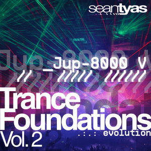 Sean Tyas - Trance Foundations Volume 2 - EVOLUTION for Arturia JUP-8000V