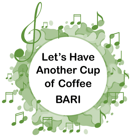 Let&#x27;s Have Another Cup of Coffee BARI