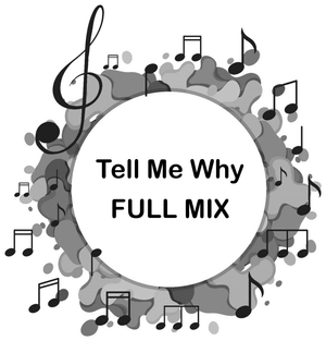 Tell Me Why FULL MIX