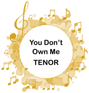 You Don&#x27;t Own Me TENOR