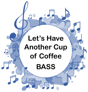 Let&#x27;s Have Another Cup of Coffee BASS