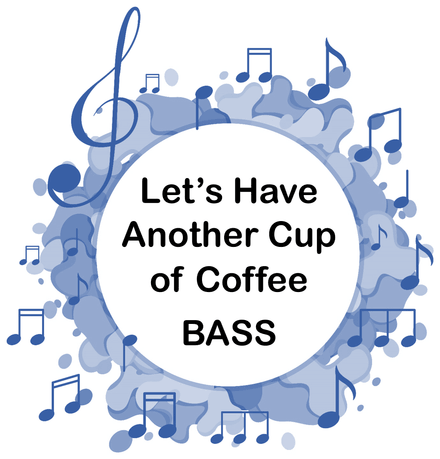 Let&#x27;s Have Another Cup of Coffee BASS