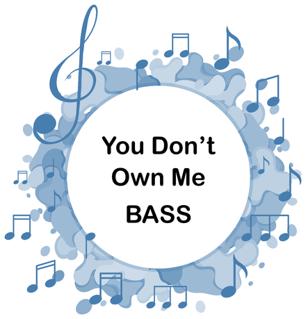 You Don&#x27;t Own Me BASS