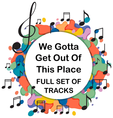 We Gotta Get Out Of This Place FULL SET OF TRACKS
