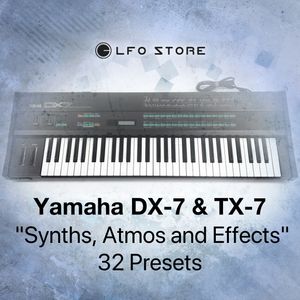Yamaha DX-7 &amp; TX-7 – “Synths, Atmos and Effects”