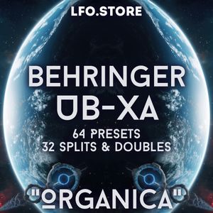 Behringer UB-Xa - &quot;Organica&quot; Soundset 64 Presets 32 Splits &amp; Doubles