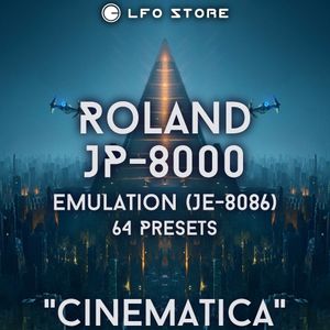 Roland JP-8000 Emulation (JE-8086) -  "Cinematica" Soundset