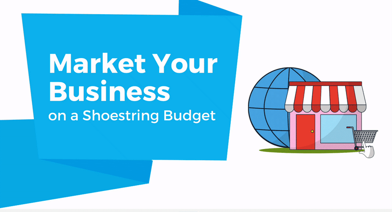 Market Your Business on a Shoestring Budget