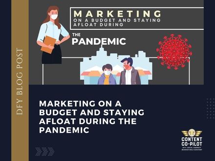 Marketing on a Budget and Staying Afloat During the Pandemic