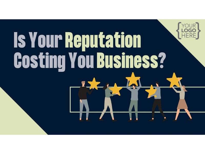  Is Your Reputation Costing You Business 